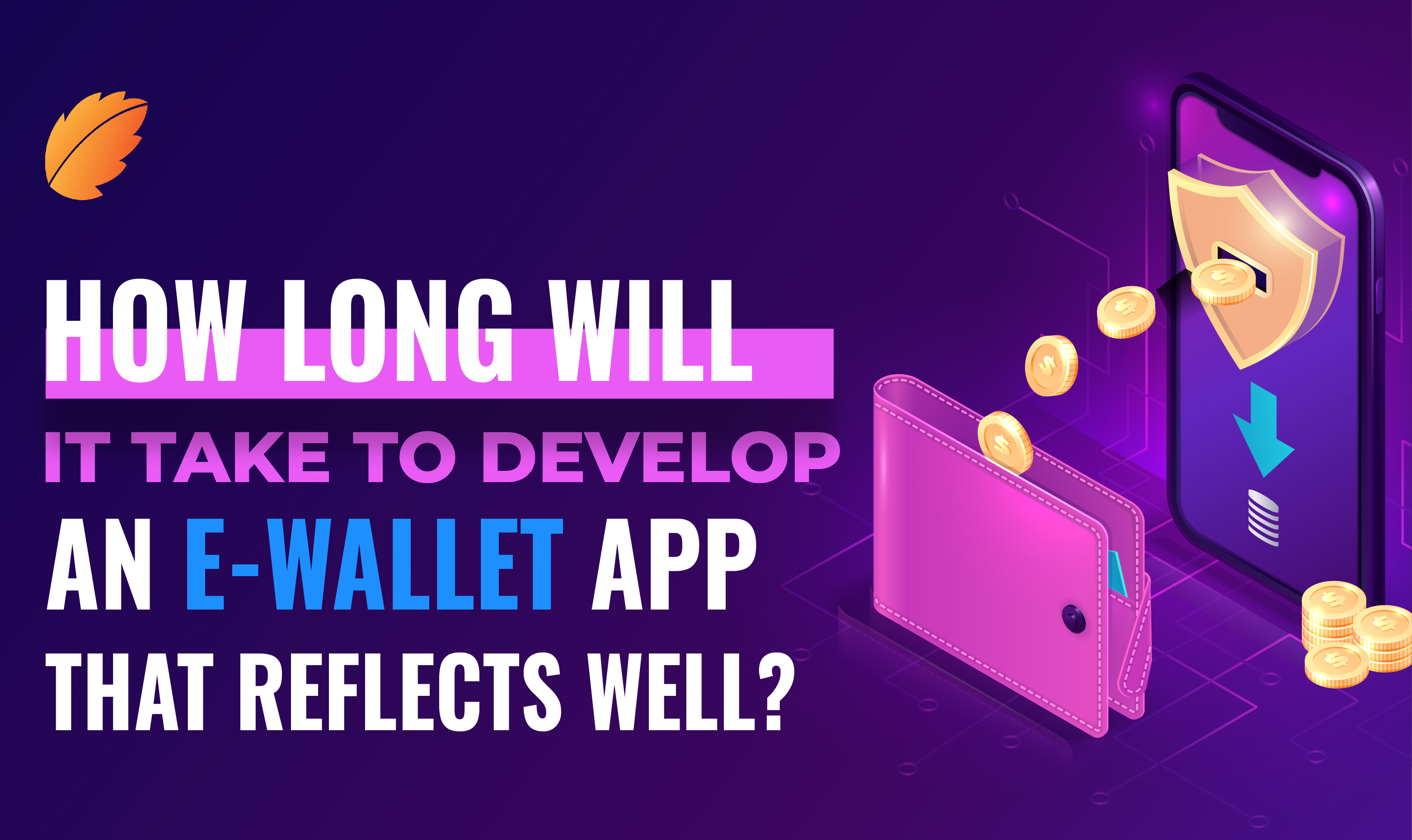 How Long Will It Take to Develop an eWallet App That Reflects Well